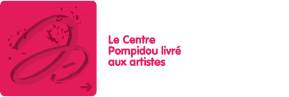 Le Centre Pompidou livr aux artistes.